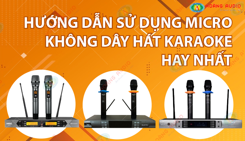 Hướng dẫn dùng Micro ko chão hát karaoke hoặc nhất.780X450