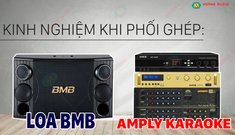 Kinh nghiệm khi phối ghép loa BMB với amply karaoke.780x450