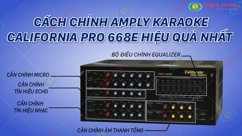 Cách chỉnh amply Karaoke California Pro 668E hiệu quả nhất.800X450