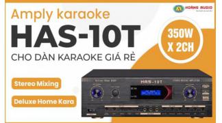 Amply karaoke HAS Home 10T cho dàn karaoke giá rẻ