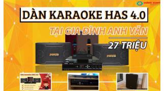 Bộ dàn karaoke HAS 4.0 của gia đình anh Văn 27 triệu