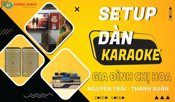 Bộ karaoke chuẩn cho gia đình Chị Hoa - Nguyễn Trãi - Thanh Xuân