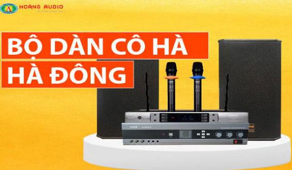 Dàn karaoke cực hay chỉ 33 triệu của cô Hà tại Hà Đông