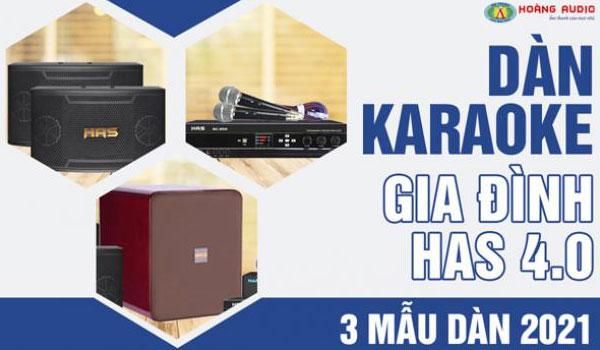 Dàn karaoke gia đình HAS 4.0 [P1- 03 Mẫu Dàn karaoke 2019]