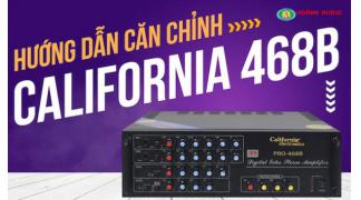Hướng dẫn cách căn chỉnh amply karaoke California Pro 468B
