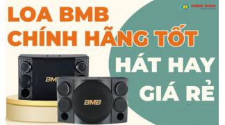 Loa Karaoke BMB Chính Hãng Nào Tốt - Hát Hay - Gía Rẻ Nhất
