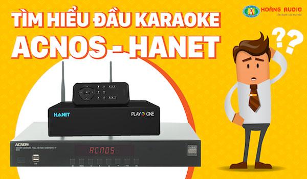 Tìm Hiểu Đầu Karaoke Online Hanet - Acnos
